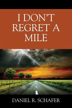 I Don't Regret A Mile - Schafer, Daniel R