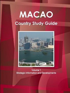 Macao Country Study Guide Volume 1 Strategic Information and Developments - IBP. Inc.