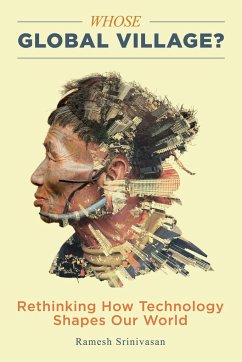 Whose Global Village? - Srinivasan, Ramesh