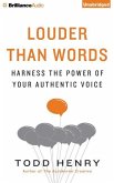 Louder Than Words: Harness the Power of Your Authentic Voice