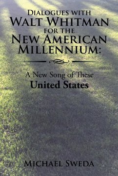Dialogues with Walt Whitman for the New American Millenium