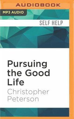 Pursuing the Good Life - Peterson, Christopher