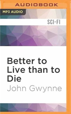 Better to Live Than to Die - Gwynne, John