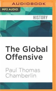 The Global Offensive: The United States, the Palestine Liberation Organization, and the Making of the Post-Cold War Order - Chamberlin, Paul Thomas