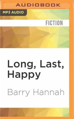 Long, Last, Happy: New and Collected Stories - Hannah, Barry