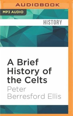 A Brief History of the Celts - Berresford Ellis, Peter