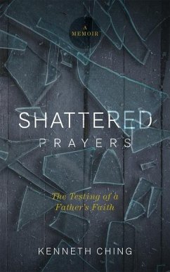 Shattered Prayers - Ching, Kenneth