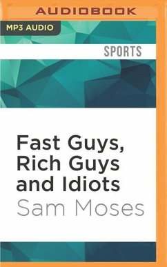 Fast Guys, Rich Guys and Idiots - Moses, Sam
