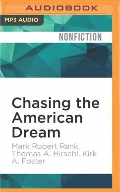 Chasing the American Dream: Understanding What Shapes Our Fortunes - Rank, Mark Robert; Hirschl, Thomas A.; Foster, Kirk A.