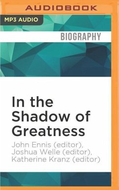 In the Shadow of Greatness: Voices of Leadership, Sacrifice, and Service from America's Longest War - Ennis (Editor), John; Welle (Editor), Joshua; Kranz (Editor), Katherine