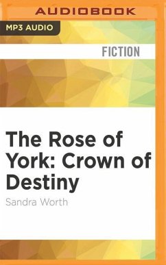 The Rose of York: Crown of Destiny - Worth, Sandra