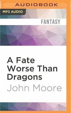 A Fate Worse Than Dragons - Moore, John