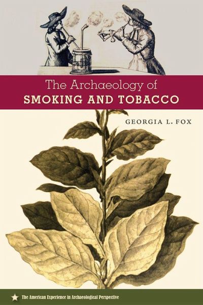 The Archaeology of Smoking and Tobacco The Archaeology of Smoking and Tobacco