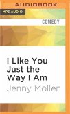 I Like You Just the Way I Am: Stories about Me and Some Other People