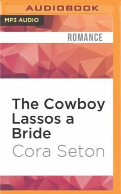 The Cowboy Lassos a Bride - Seton, Cora