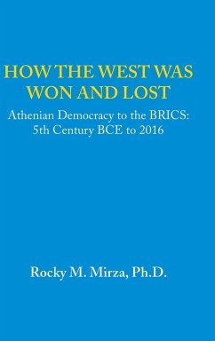 How the West was Won and Lost - Mirza, Ph. D. Rocky M.