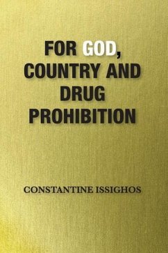 For God, Country and Drug Prohibition - Issighos, Constantine