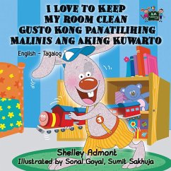 I Love to Keep My Room Clean Gusto Kong Panatilihing Malinis ang Aking Kuwarto - Admont, Shelley; Books, Kidkiddos