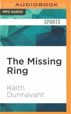 The Missing Ring: How Bear Bryant and the 1966 Alabama Crimson Tide Were Denied College Football's Most Elusive Prize - Dunnavant, Keith