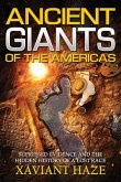 Ancient Giants of the Americas: Suppressed Evidence and the Hidden History of a Lost Race