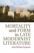 Mortality and Form in Late Modernist... - Bild 1