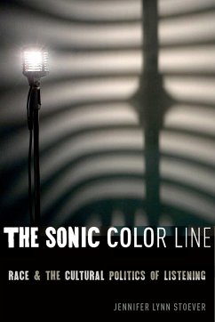 The Sonic Color Line - Stoever, Jennifer Lynn