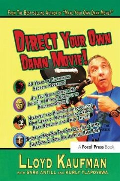 Direct Your Own Damn Movie! - Kaufman, Lloyd; Antill, Sara; Tlapoyawa, Kurly