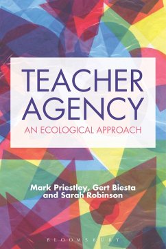 Teacher Agency - Priestley, Dr Mark (University of Stirling, UK); Biesta, Professor Gert (Maynooth University, Ireland); Robinson, Sarah (Aarhus University, Denmark)