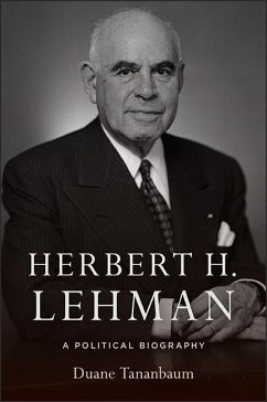 Herbert H. Lehman: A Political Biography - Tananbaum, Duane