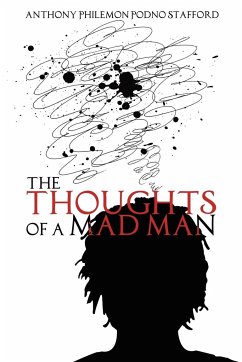 The Thoughts of a Mad Man - Stafford, Anthony Philemon Podno