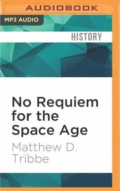 No Requiem for the Space Age - Tribbe, Matthew D
