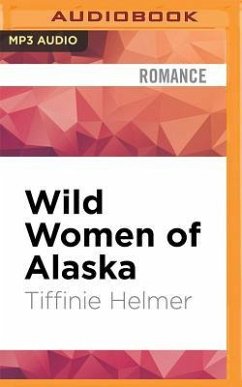 Wild Women of Alaska - Helmer, Tiffinie