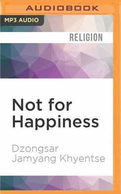 Not for Happiness - Khyentse, Dzongsar Jamyang