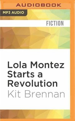 Lola Montez Starts a Revolution - Brennan, Kit