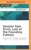 Senator Sam Ervin, Last of the Founding Fathers