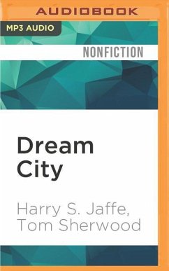 Dream City: Race, Power, and the Decline of Washington, D.C. - Jaffe, Harry S.; Sherwood, Tom