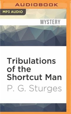 Tribulations of the Shortcut Man - Sturges, P G