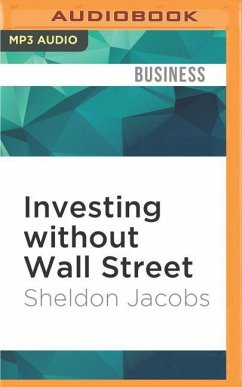 Investing Without Wall Street: The Five Essentials of Financial Freedom - Jacobs, Sheldon