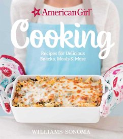 American Girl Cooking: Recipes for Delicious Snacks, Meals & More - Williams-Sonoma; American Girl