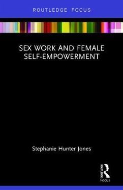Sex Work and Female Self-Empowerment - Hunter Jones, Stephanie