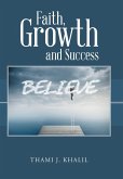 Faith, Growth and Success Faith, Growth and Success
