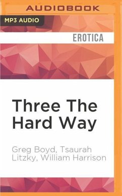 Three the Hard Way: Erotica Novellas by William Harrison, Greg Boyd, and Tsaurah Litzky - Boyd, Greg; Litzky, Tsaurah; Harrison, William