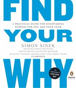 Find Your Why: A Practical Guide for Discovering Purpose for You and Your Team - Sinek, Simon; Mead, David; Docker, Peter