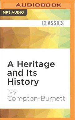 A Heritage and Its History - Compton-Burnett, Ivy