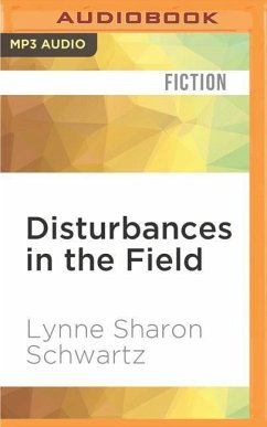 Disturbances in the Field - Schwartz, Lynne Sharon