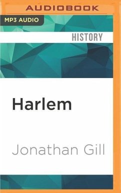 Harlem: The Four Hundred Year History from Dutch Village to Capital of Black America - Gill, Jonathan