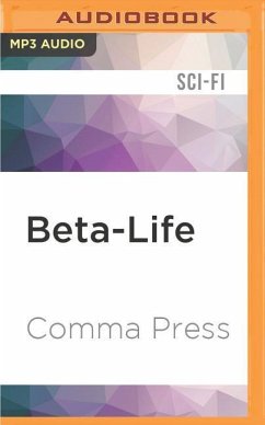 Beta-Life: Short Stories from an A-Life Future - Press, Comma