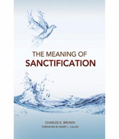 The Meaning of Sanctification - Brown, Charles Ewing