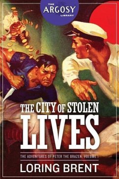 The City of Stolen Lives: The Adventures of Peter the Brazen, Volume 1 - Brent, Loring