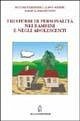 I disturbi di personalità nei bambini e negli adolescenti I disturbi di personalità nei bambini e negli adolescenti